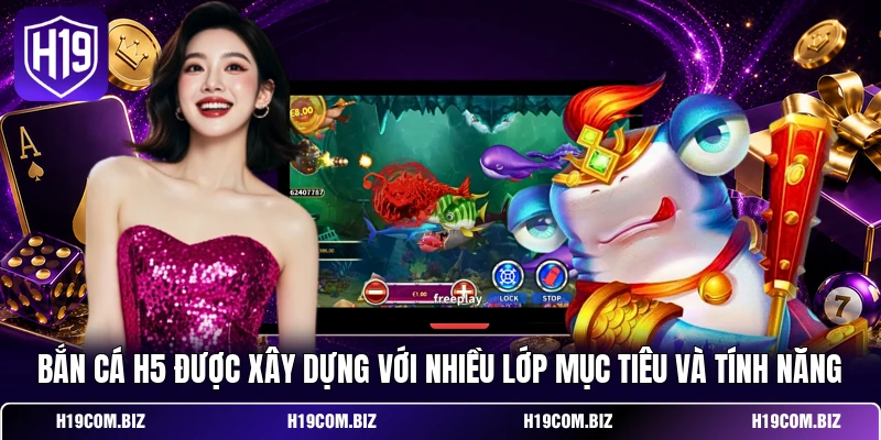 Bắn Cá H5 Tại H19 - Game Săn Thưởng Nhiều Tính Năng Hỗ Trợ 2 Bắn Cá H5 được xây dựng với nhiều lớp mục tiêu và tính năng
