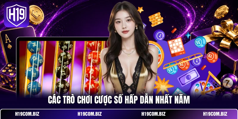 Lô Đề Online - Giải Mã Dãy Số May Mắn Đỉnh Cao Tại H19 4 Các trò chơi cược số hấp dẫn nhất năm
