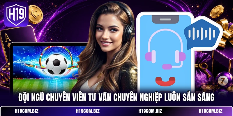 Đội ngũ chuyên viên tư vấn chuyên nghiệp luôn sẵn sàng
